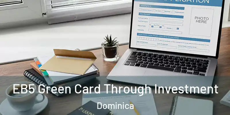  EB5 Green Card Through Investment Dominica