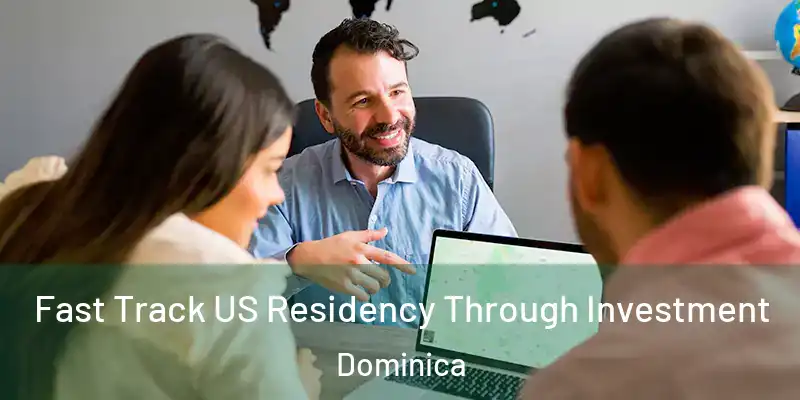  Fast Track US Residency Through Investment Dominica