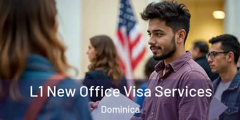 L1 New Office Visa Services Dominica