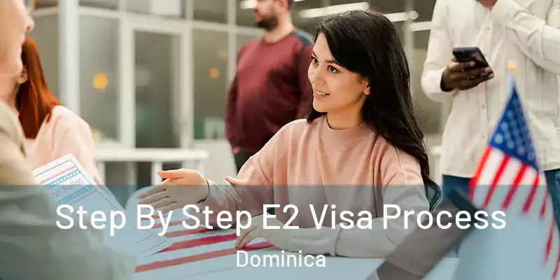  Step By Step E2 Visa Process Dominica