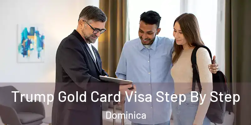  Trump Gold Card Visa Step By Step Dominica