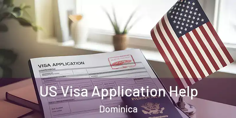  US Visa Application Help Dominica