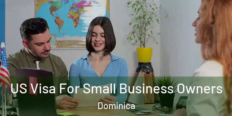  US Visa For Small Business Owners Dominica