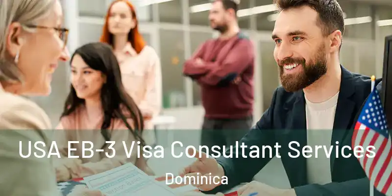  USA EB-3 Visa Consultant Services Dominica